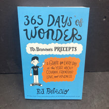 Load image into Gallery viewer, 365 Days of Wonder: Mr. Browne&#39;s Precepts: A Quote for Everyday of the Year About Courage, Friendship, Love, and Kindness (R.J. Palacio) -paperback inspirational
