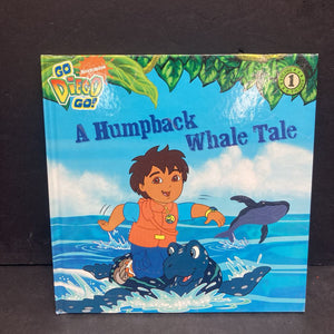 A Humpback Whale Tale (Go Diego Go) -hardcover character
