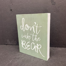 Load image into Gallery viewer, &quot;don&#39;t wake the bear&quot; Wooden Sign
