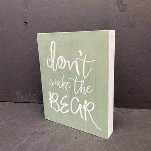 "don't wake the bear" Wooden Sign