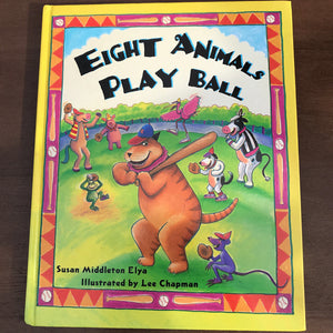 Eight Animals Play Ball (Susan Elya) -hardcover