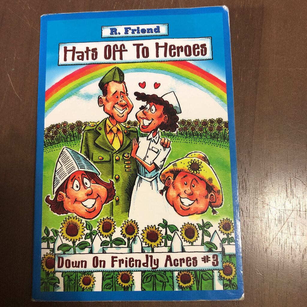 Down on Friendly Acres (Hats off to Heroes) (R. Friend) -series