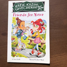 Load image into Gallery viewer, Friends for Never (Katie Kazoo Switcheroo) (Nancy Krulik) -series
