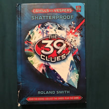 Load image into Gallery viewer, Shatterproof (39 Clues: Cahills Vs Vespers) (Roland Smith) -series
