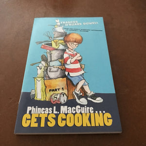 Phinease L. MacGuire...Gets Cooking (Frances O'Roark Dowell) -series