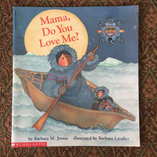 Load image into Gallery viewer, Mama, Do You Love Me? (Native American - Inuit) (Barbara M. Joosse) -paperback
