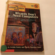 Load image into Gallery viewer, Wizards Don&#39;t Need Computers (Bailey School Kids) (Debbie Dadey) -series
