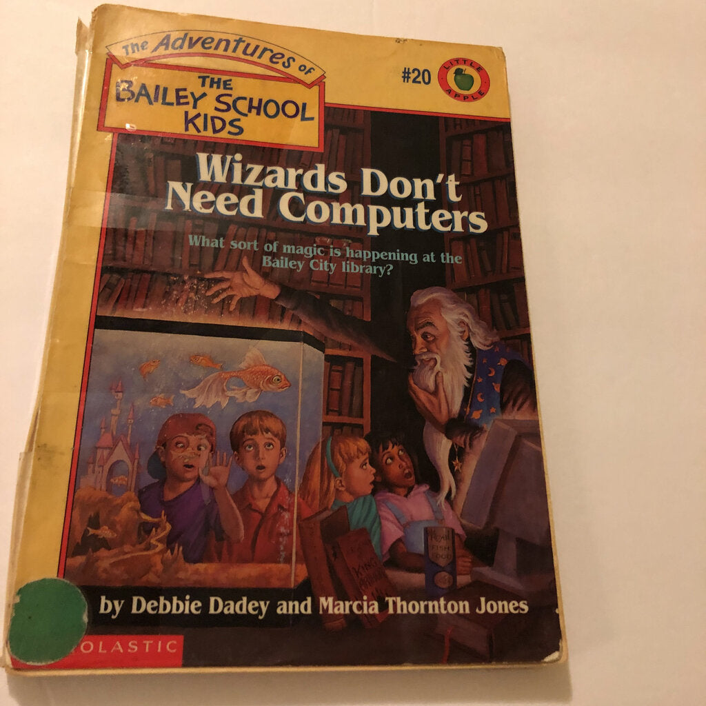 Wizards Don't Need Computers (Bailey School Kids) (Debbie Dadey) -series