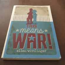 Load image into Gallery viewer, This Means War! (Ellen Wittlinger) -chapter
