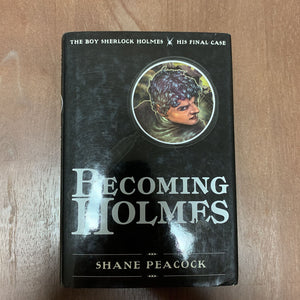 Becoming Holmes (The Boy Sherlock Holmes) (Shane Peacock)-series