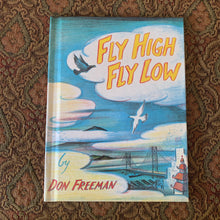 Load image into Gallery viewer, Fly High, Fly Low (Don Freeman) -hardcover
