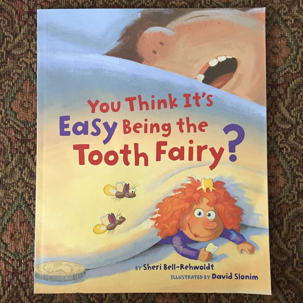 You Think It's Easy Being the Tooth Fairy? (Sheri Bell-Rehwoldt) -paperback