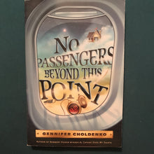 Load image into Gallery viewer, No Passengers Beyond This Point (Gennifer Choldenko) -chapter
