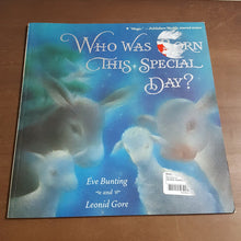 Load image into Gallery viewer, Who Was Born This Special Day? (Eve Bunting) -Paperback
