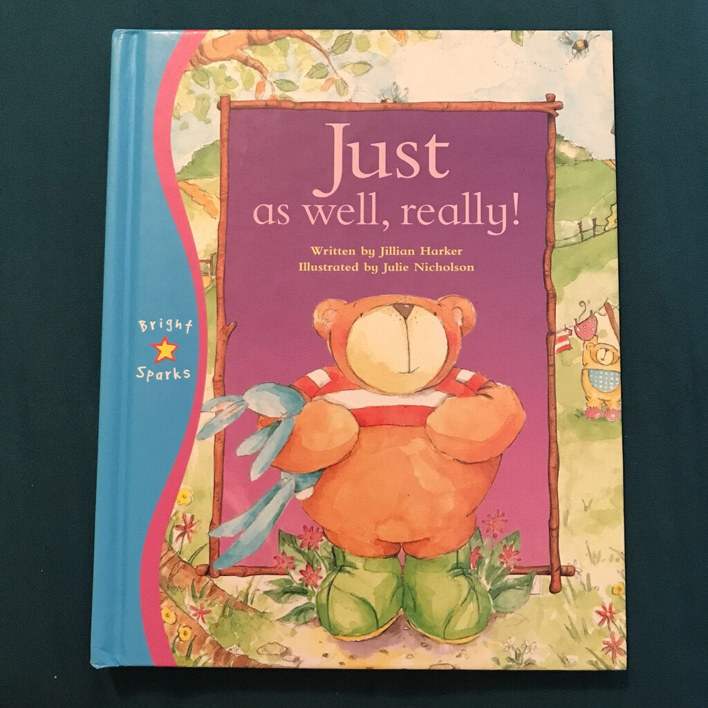 Just As Well, Really (Jillian Harker) -hardcover – Encore Kids Consignment