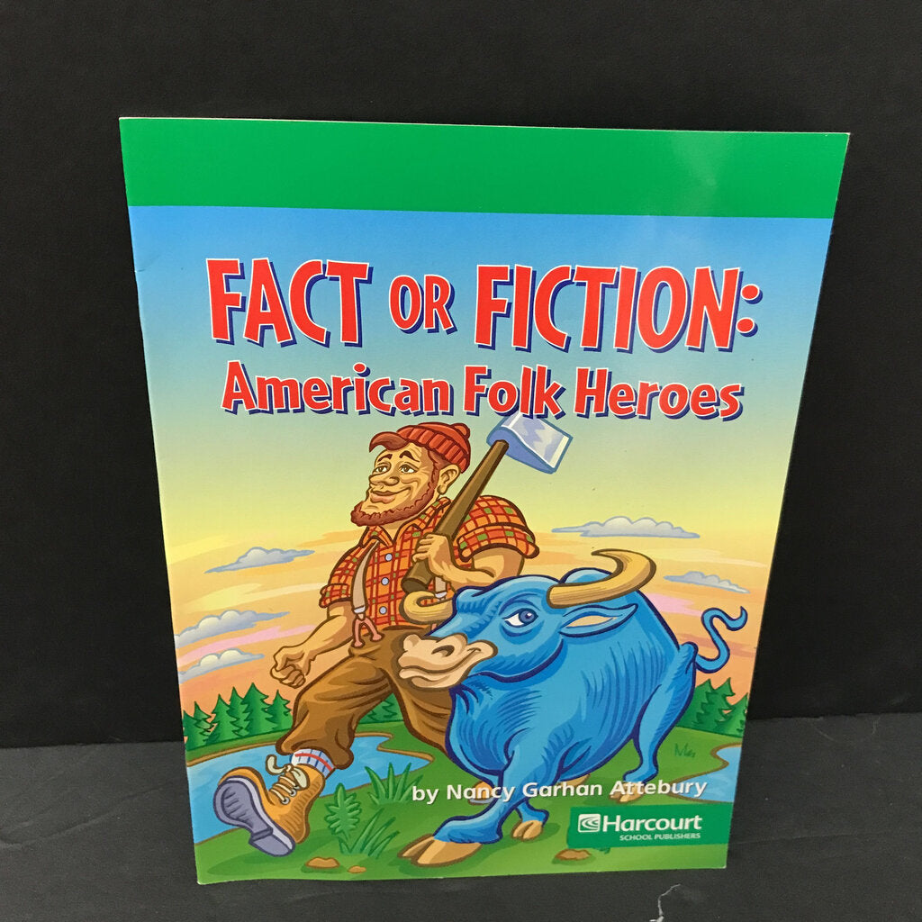 Fact or Fiction: American Folk Heroes (Nancy Garhan Attebury) (Harcourt, Inc.) -reader