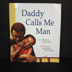 Daddy Calls Me Man (Angela Johnson) -paperback