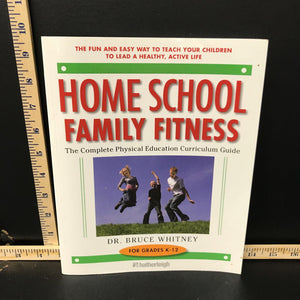 Home School Family Fitness (Dr. Bruce Whitney) -textbook